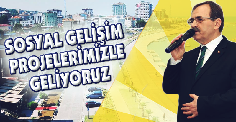 SOSYAL GELİŞİM PROJELERİMİZLE GELİYORUZ