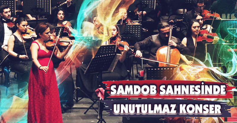 SAMDOB Sahnesinde Unutulmaz Konser