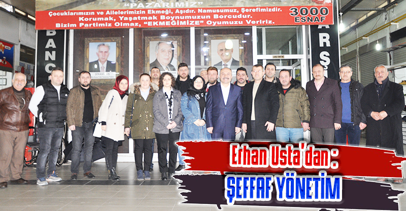 Erhan Usta'dan : ŞEFFAF YÖNETİM