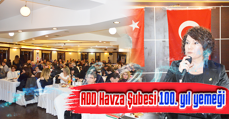 ADD Havza Şubesi 100. yıl yemeği