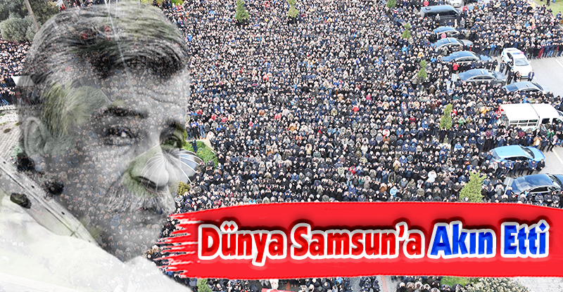 Dünya Samsun’a Akın Etti