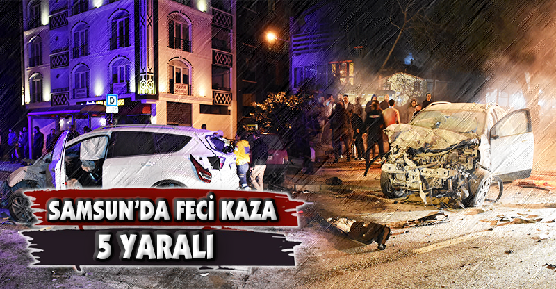 SAMSUN'DA FECİ KAZA: 5 YARALI