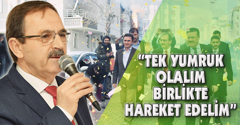"TEK YUMRUK OLALIM, BİRLİKTE HAREKET EDELİM"