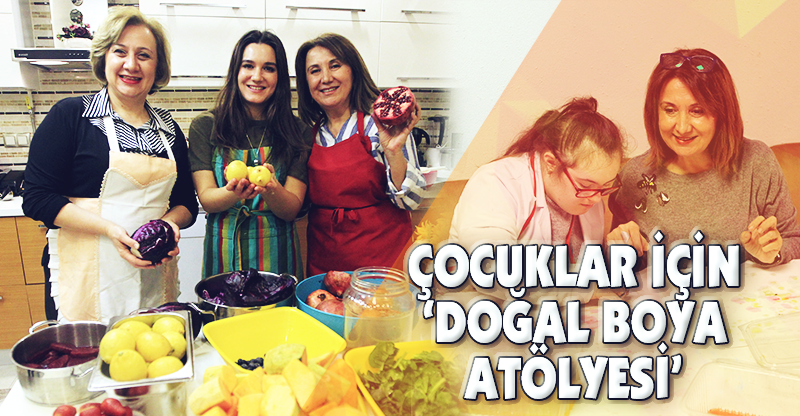 ÇOCUKLAR İÇİN ‘DOĞAL BOYA ATÖLYESİ’