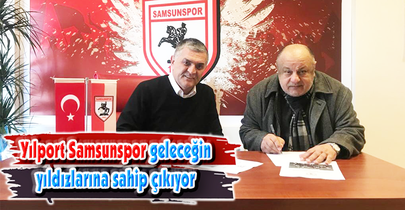 Yılport Samsunspor geleceğin yıldızlarına sahip çıkıyor