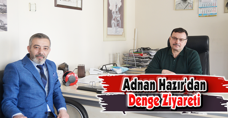Adnan Hazır'dan Denge Ziyareti