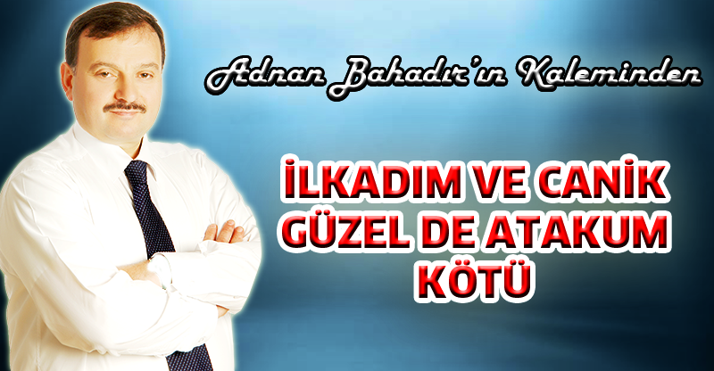 Adnan Bahadır'ın Kaleminden