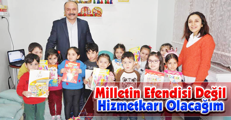Milletin Efendisi Değil Hizmetkarı Olacağım
