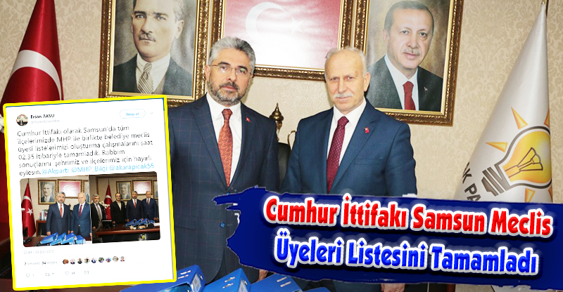 Cumhur İttifakı Samsun Meclis Üyeleri Listesini Tamamladı
