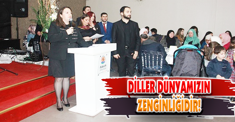 DİLLER DÜNYAMIZIN ZENGİNLİĞİDİR!