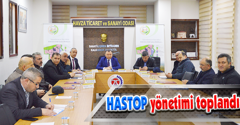 HASTOP yönetimi toplandı