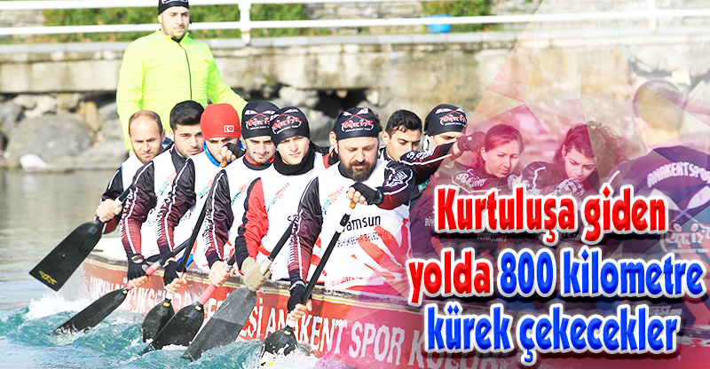 Kurtuluşa giden yolda 800 kilometre kürek çekecekler