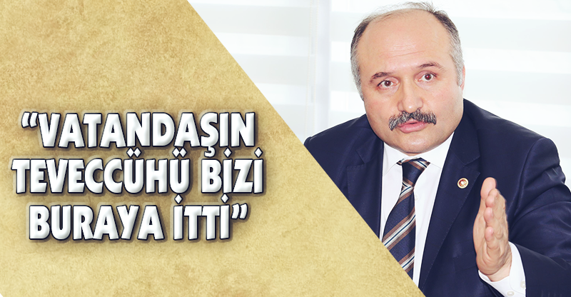 "Vatandaşın teveccühü bizi buraya itti"