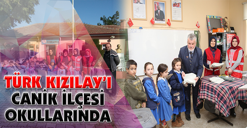 TÜRK KIZILAY’I CANİK İLÇESİ OKULLARINDA