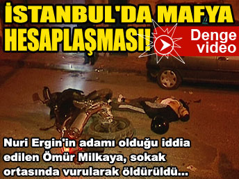 İstanbul'da mafya hesaplaşması ...