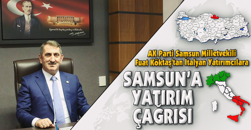 Fuat Köktaş'tan İtalyan Yatırımcılara Yatırım Çağrısı