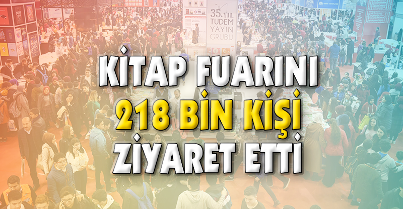 KİTAP FUARINI 218 BİN KİŞİ ZİYARET ETTİ