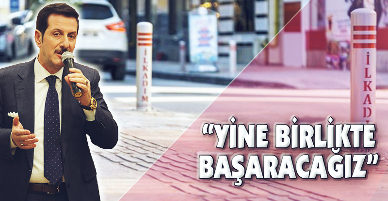 "YİNE BİRLİKTE BAŞARACAĞIZ"