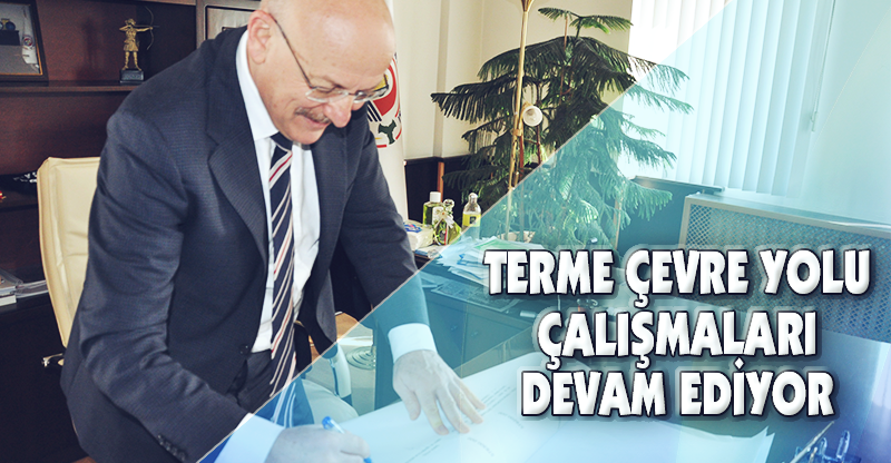 TERME ÇEVRE YOLU ÇALIŞMALARI DEVAM EDİYOR