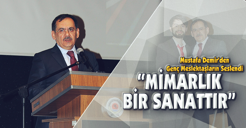 "MİMARLIK BİR SANATTIR"