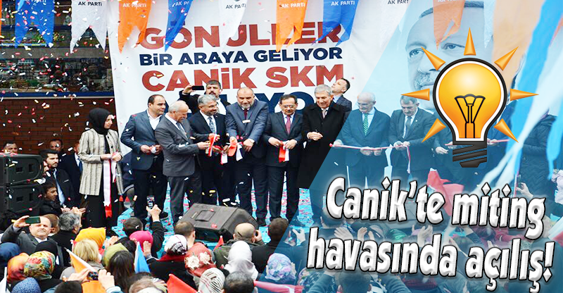 Canik’te miting havasında açılış!