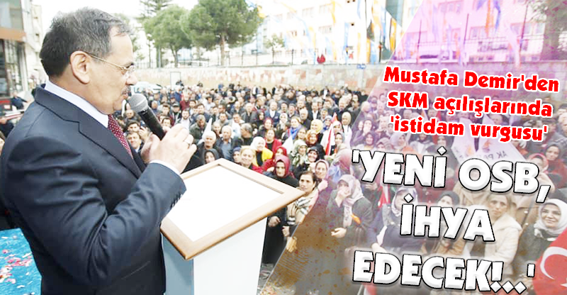 'YENİ OSB, İHYA EDECEK!..'