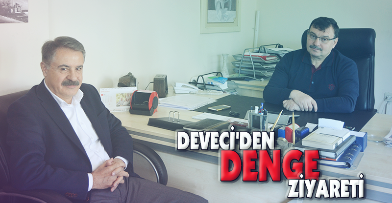 CEMİL DEVECİ'DEN DENGE ZİYARETİ