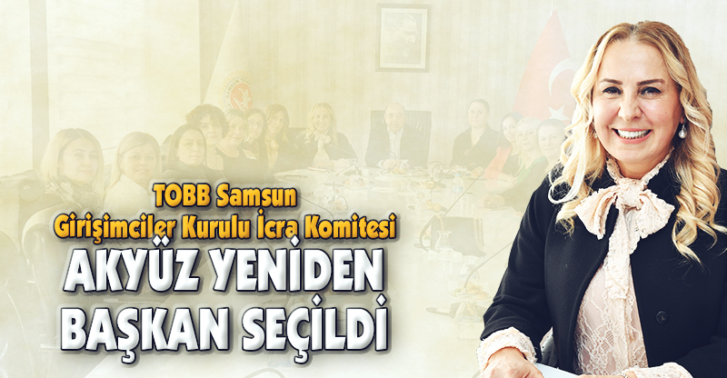 AKYÜZ YENİDEN BAŞKAN SEÇİLDİ