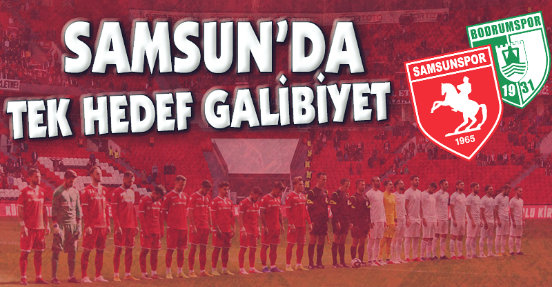 SAMSUN'DA TEK HEDEF GALİBİYET