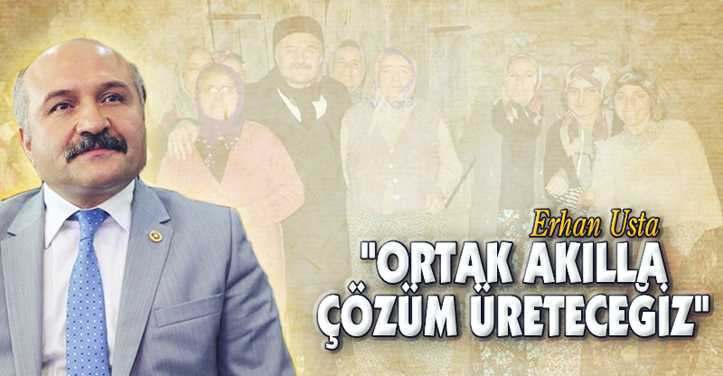 "ORTAK AKILLA ÇÖZÜM ÜRETECEĞİZ"