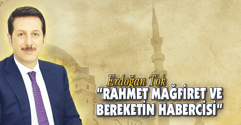 "RAHMET, MAĞFİRET VE BEREKETİN HABERCİSİ"