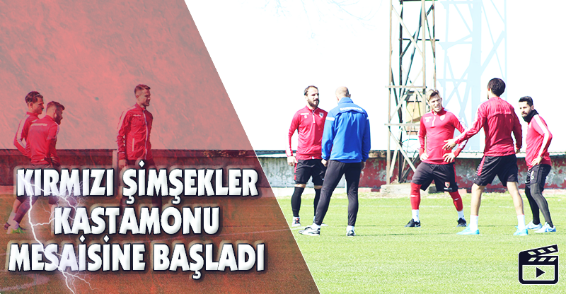 KASTAMONU MESAİSİ BAŞLADI