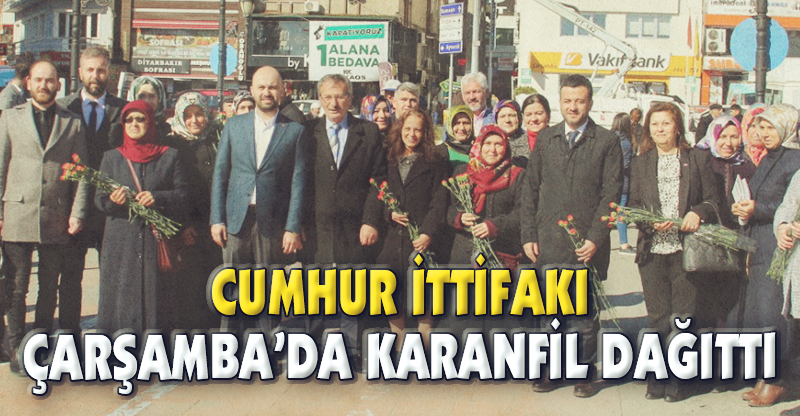 CUMHUR İTTİFAKI ÇARŞAMBA’DA KARANFİL DAĞITTI