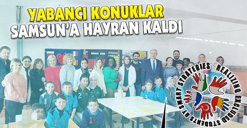 YABANCI KONUKLAR SAMSUN’A HAYRAN KALDI