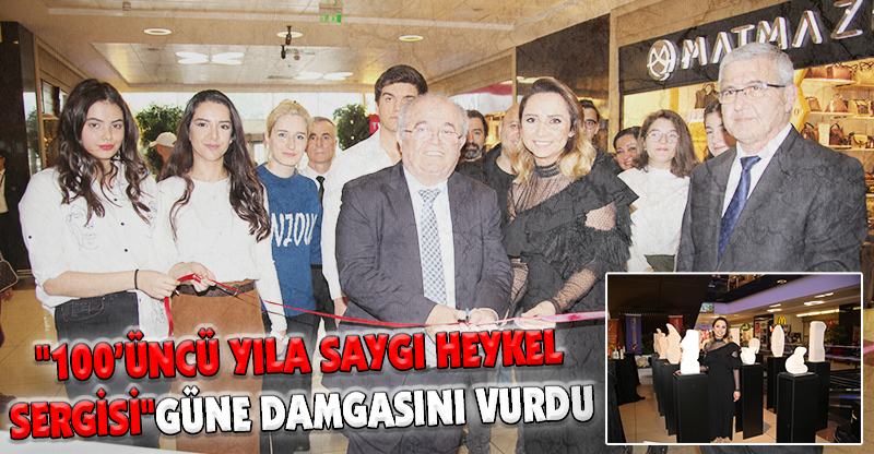 "100’ÜNCÜ YILA SAYGI HEYKEL SERGİSİ"GÜNE DAMGASINI VURDU