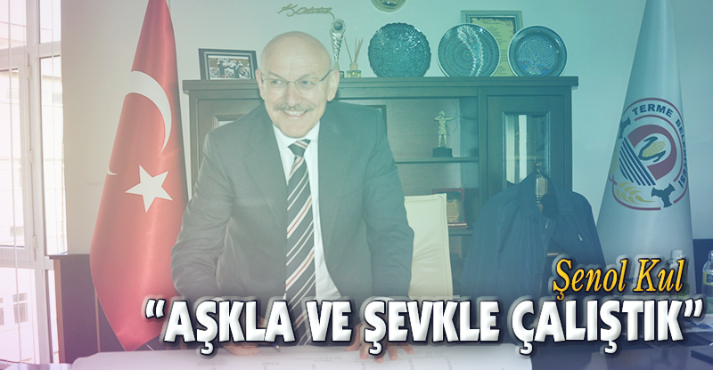 "AŞKLA VE ŞEVKLE ÇALIŞTIK"