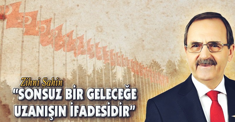 "SONSUZ BİR GELECEĞE UZANIŞIN İFADESİDİR"