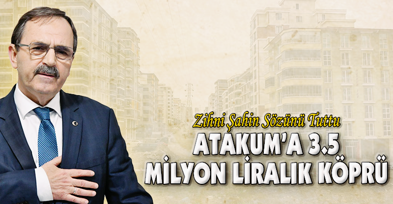 ATAKUM’A 3.5 MİLYON LİRALIK KÖPRÜ