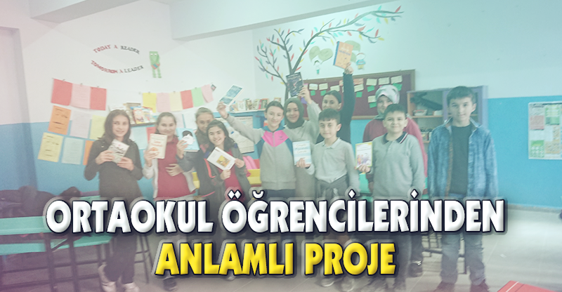 ORTAOKUL ÖĞRENCİLERİNDEN ANLAMLI PROJE