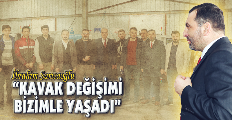 KAVAK DEĞİŞİMİ BİZİMLE YAŞADI