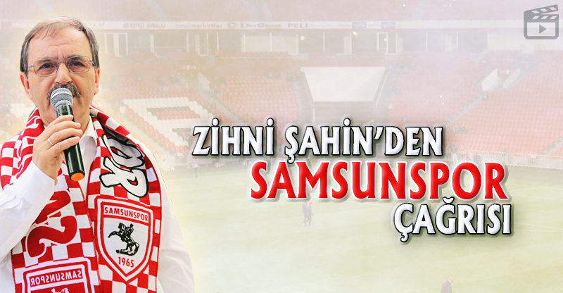 ZİHNİ ŞAHİN'DEN ANLAMLI ÇAĞRI