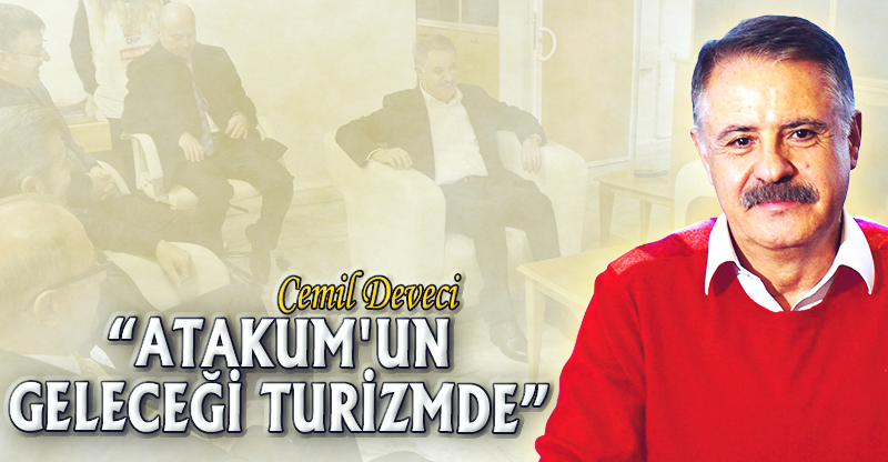 "ATAKUM'UN GELECEĞİ TURİZMDE"