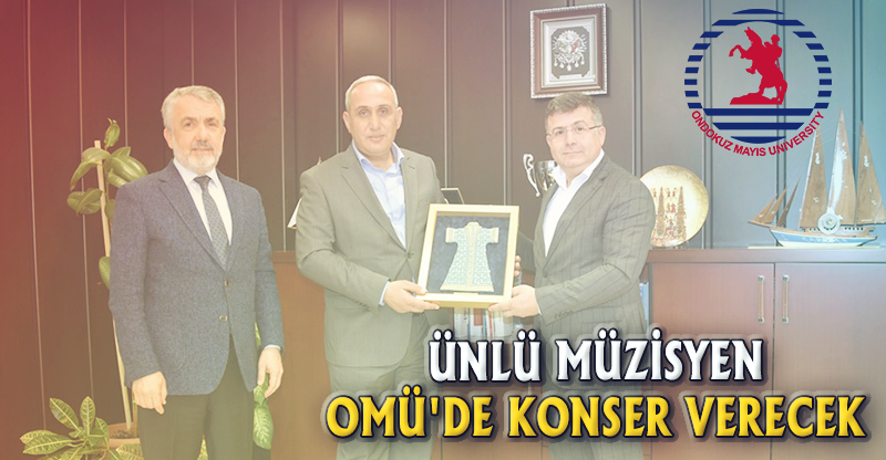 Ünlü Müzisyen OMÜ’de Konser Verecek