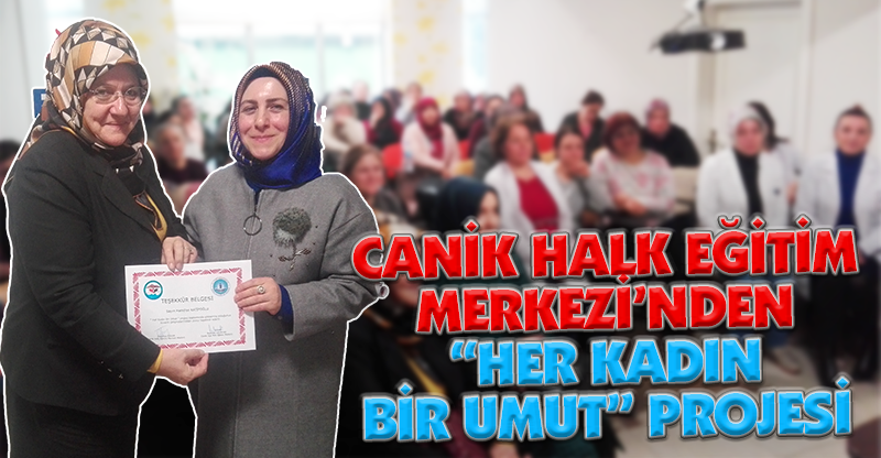 CANİK HALK EĞİTİM MERKEZİ’NDEN “HER KADIN BİR UMUT” PROJESİ