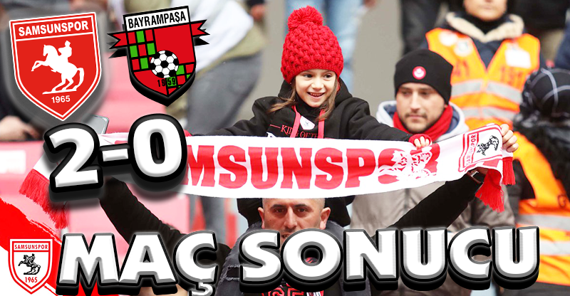YILPORT SAMSUNSPOR - BAYRAMPAŞASPOR