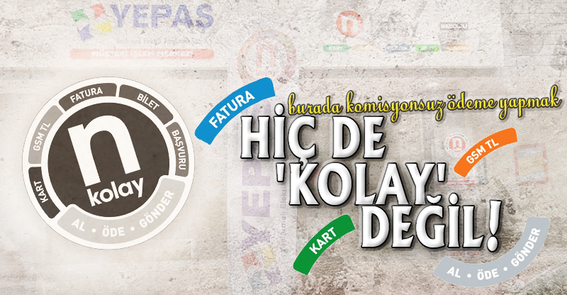 HİÇ DE 'KOLAY' DEĞİL!