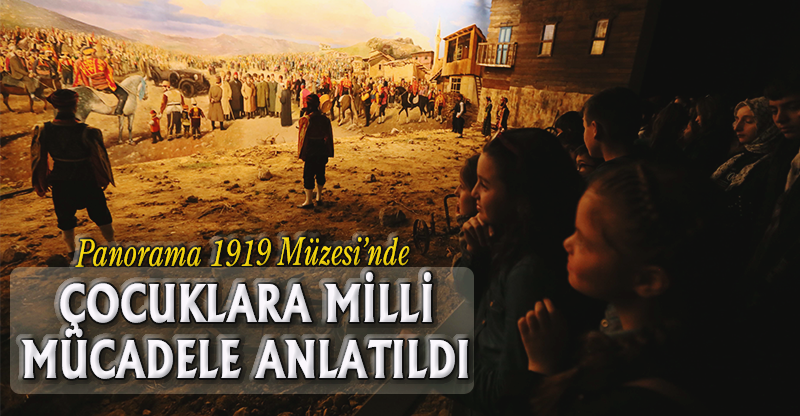 ÇOCUKLARA MİLLİ MÜCADELE ANLATILDI