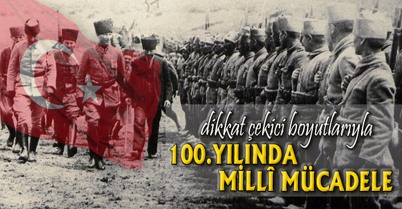 100.YILINDA MİLLÎ MÜCADELE