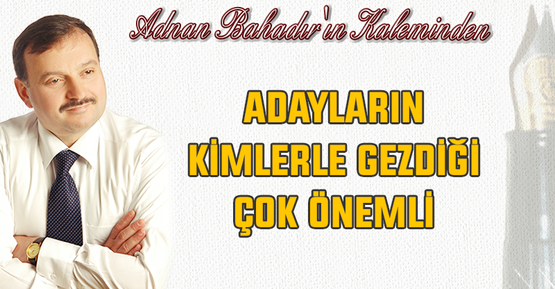 Adnan Bahadır'ın Kaleminden