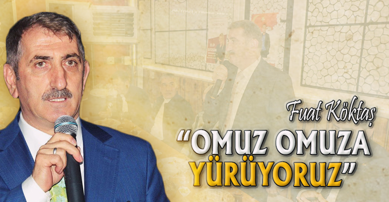 "BİRLİK VE BERABERLİK İÇİNDE YÜRÜYORUZ"
